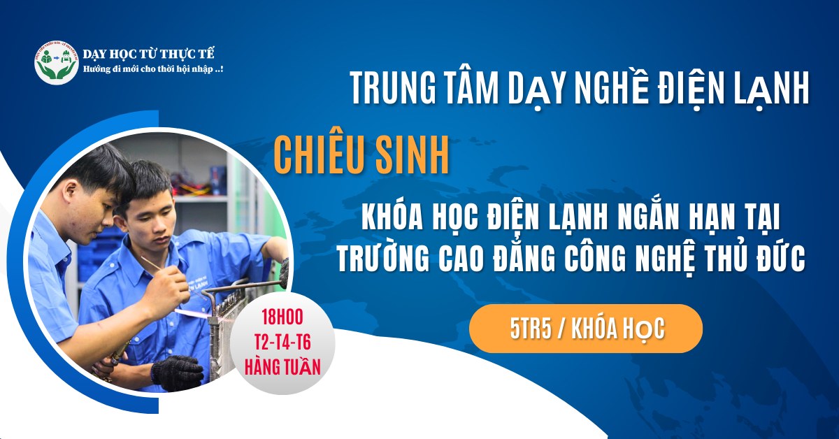 CƠ SỞ DẠY NGHỀ ĐIỆN LẠNH UY TÍN TẠI THÀNH PHỐ HỒ CHÍ MINH