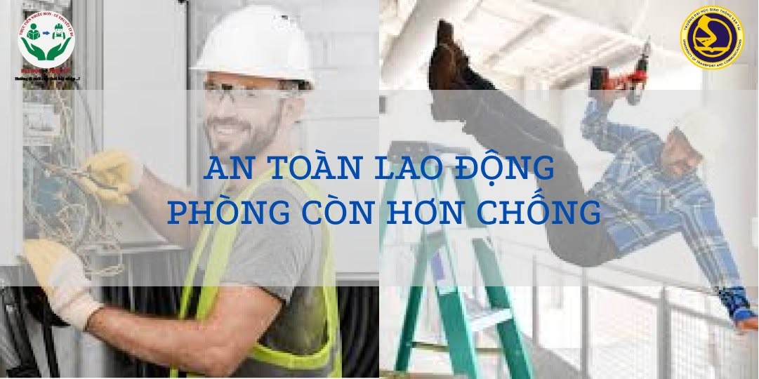 AN TOÀN LAO ĐỘNG - PHÒNG CÒN HƠN CHỐNG