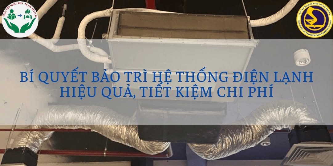 Kinh Nghiệm Điện Lạnh: Bí Quyết Bảo Trì Hệ Thống Điện Lạnh Hiệu Quả, Tiết Kiệm Chi Phí
