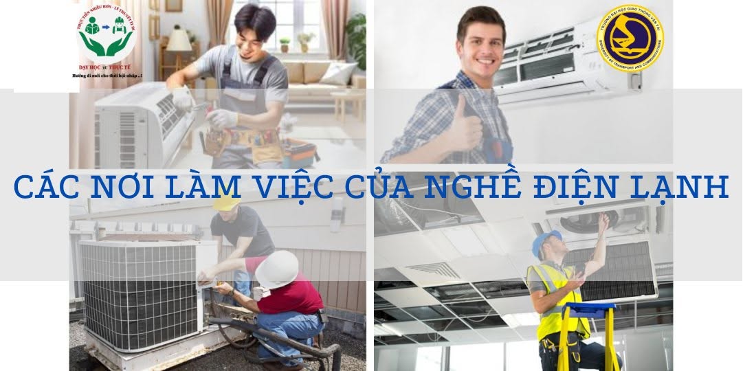 CÁC NƠI LÀM VIỆC CỦA NGHỀ ĐIỆN LẠNH