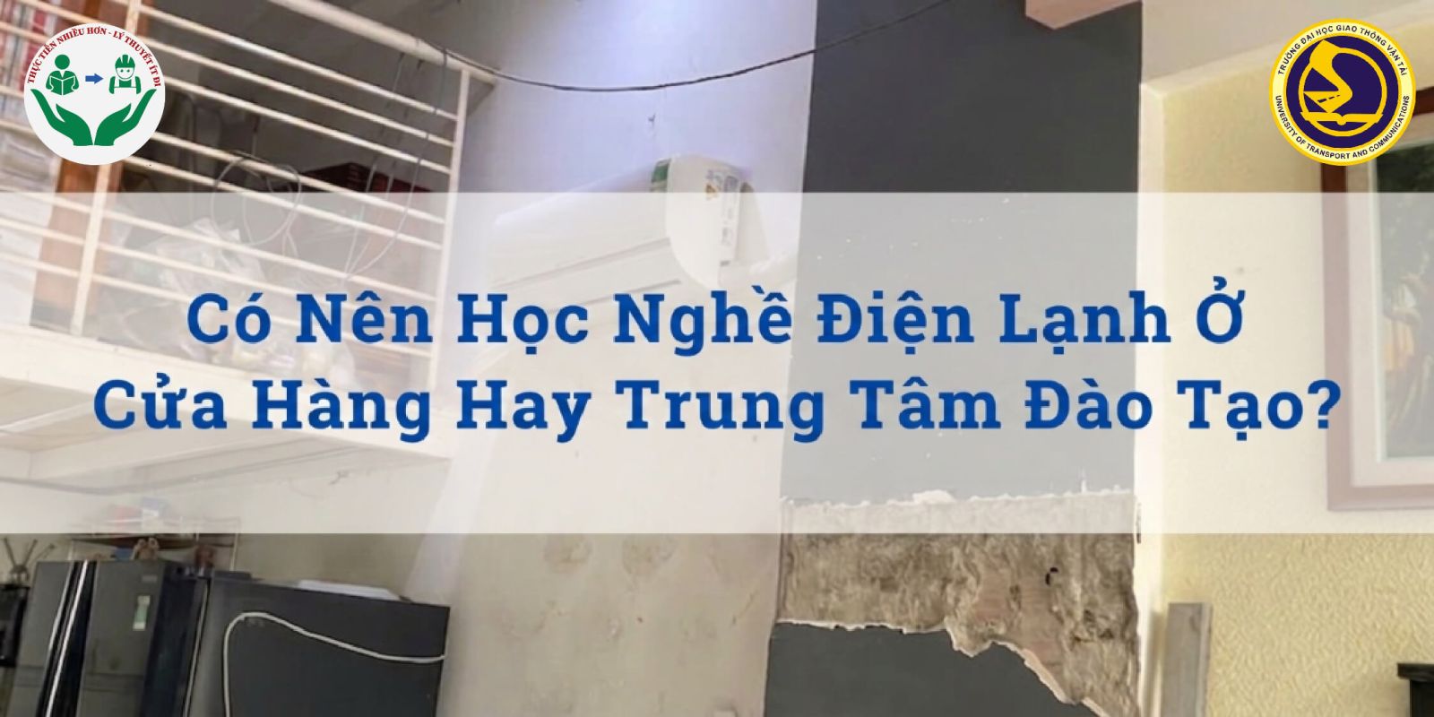 Có Nên Học Nghề Điện Lạnh Ở Cửa Hàng Hay Trung Tâm Đào Tạo?