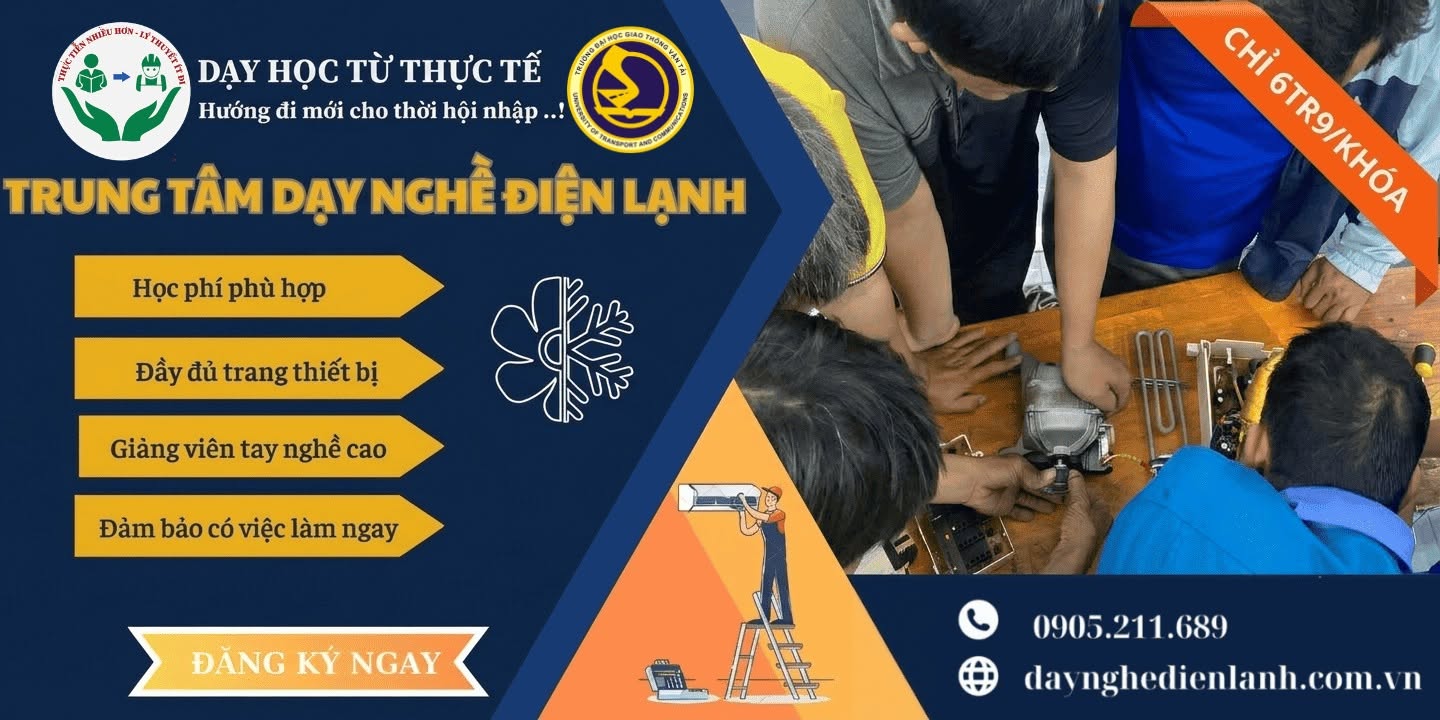 HỌC NGHỀ ĐIỆN LẠNH 2026 – LÀM CHỦ CÔNG NGHỆ, MỞ RỘNG CƠ HỘI VIỆC LÀM