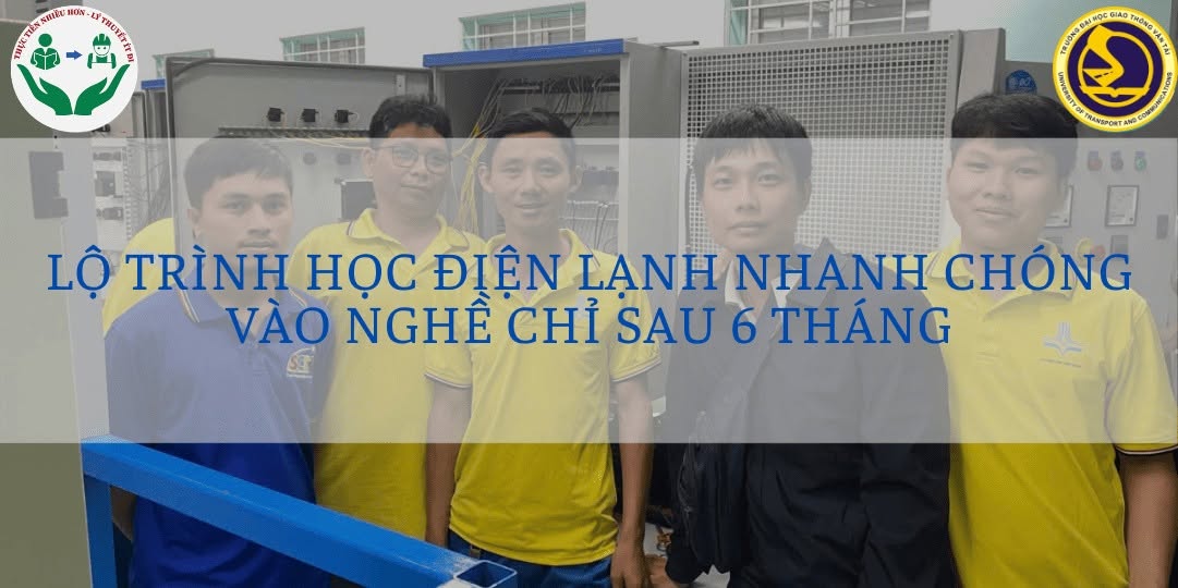 Lộ Trình Học Điện Lạnh: Nhanh Chóng Vào Nghề Chỉ Sau 6 Tháng