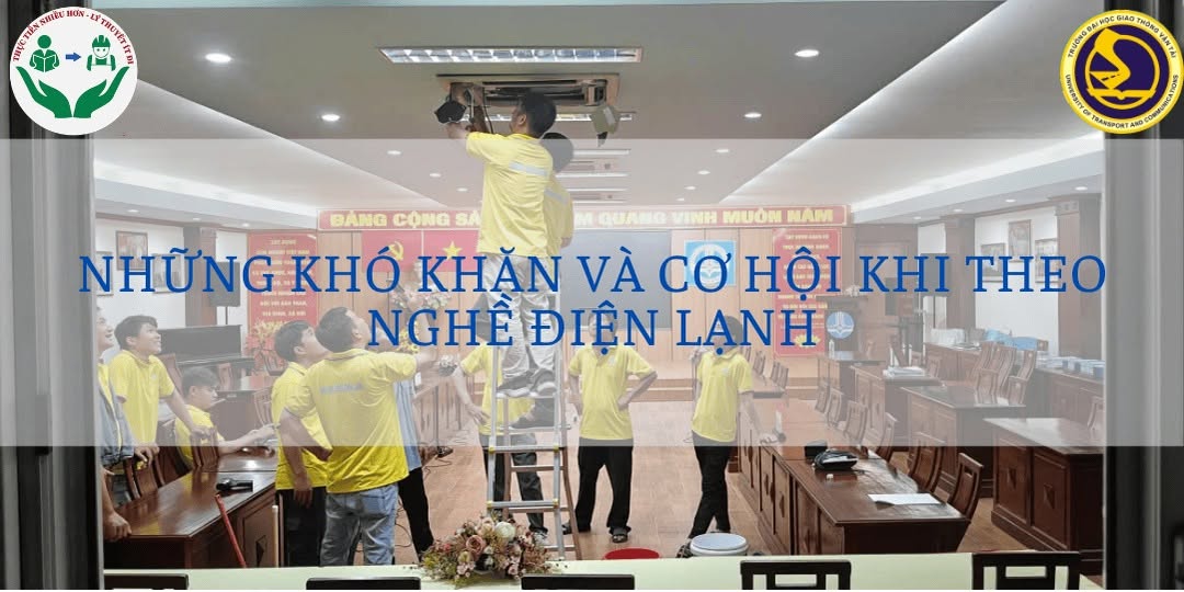 Những Khó Khăn Và Cơ Hội Khi Theo Nghề Điện Lạnh