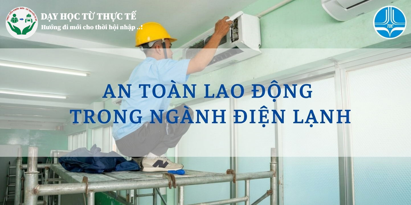 AN TOÀN LAO ĐỘNG TRONG NGÀNH ĐIỆN LẠNH