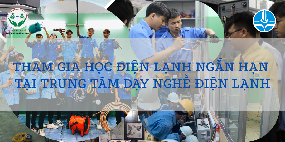 THAM GIA HỌC NGHỀ ĐIỆN LẠNH NGẮN HẠN TẠI TRUNG TÂM DẠY NGHỀ ĐIỆN LẠNH