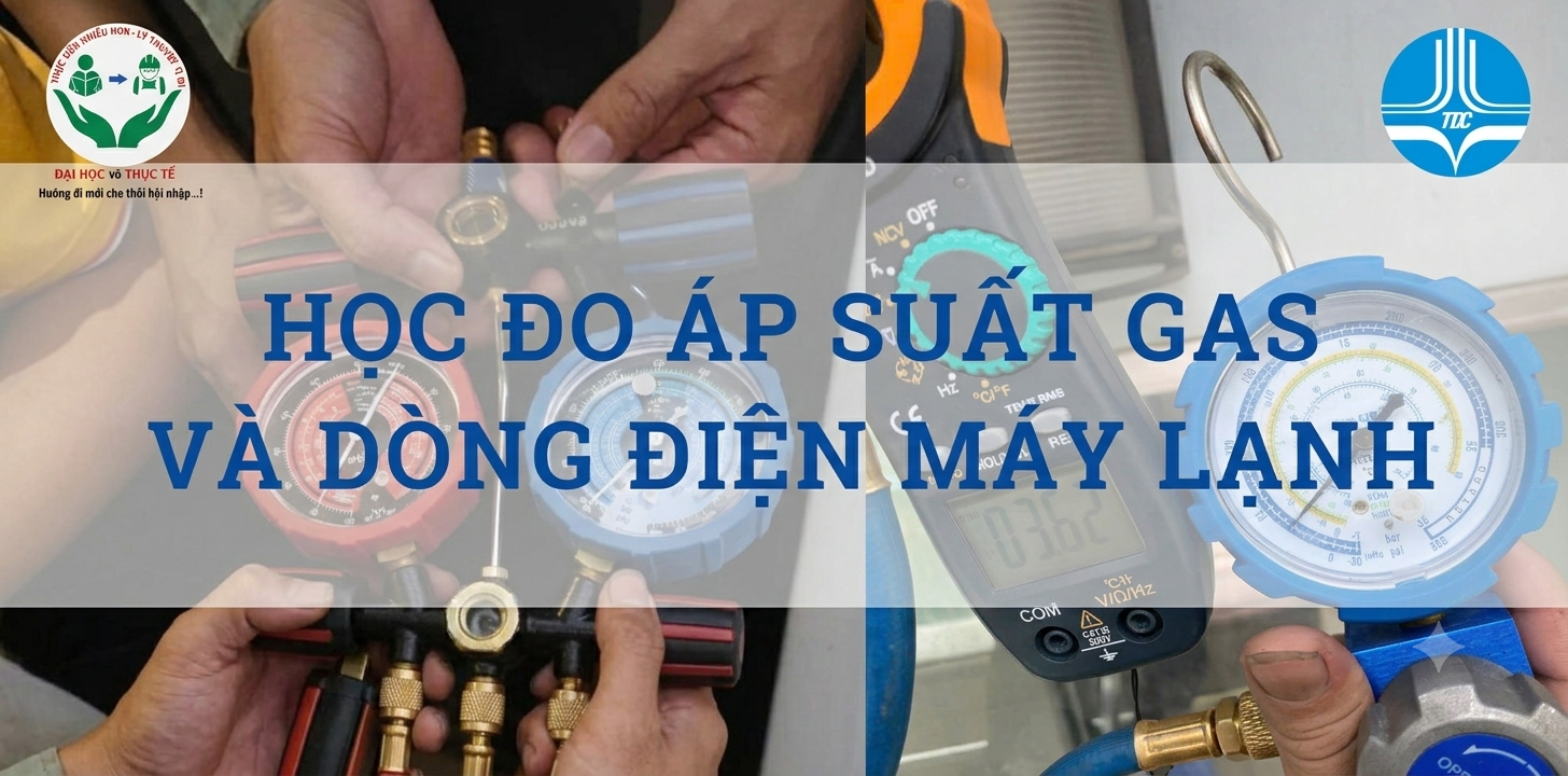 HỌC ĐO ÁP SUẤT GAS VÀ DÒNG ĐIỆN MÁY LẠNH THỰC TẾ TẠI TP.HCM