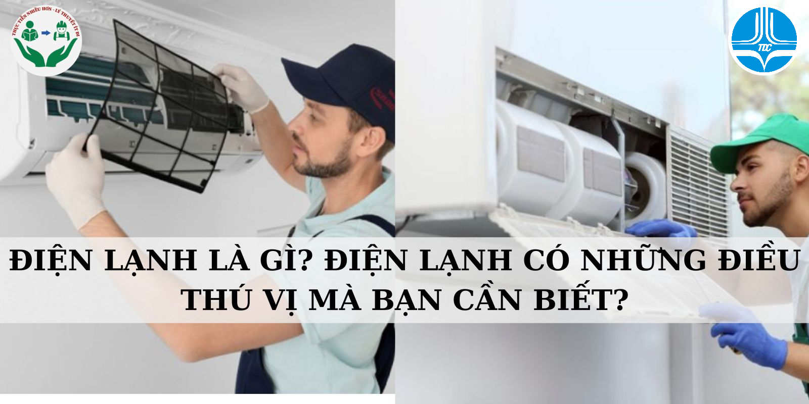 ĐIỆN LẠNH LÀ GÌ? ĐIỆN LẠNH CÓ NHỮNG ĐIỀU THÚ VỊ MÀ BẠN CẦN BIẾT?