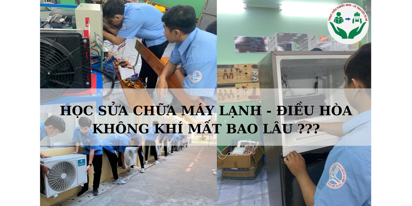 HỌC SỬA CHỮA MÁY LẠNH - ĐIỀU HÒA KHÔNG KHÍ MẤT BAO LÂU ???