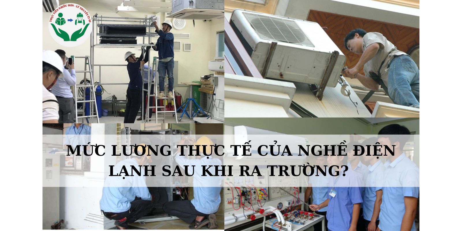 MỨC LƯƠNG THỰC TẾ CỦA NGHỀ ĐIỆN LẠNH SAU KHI RA TRƯỜNG?