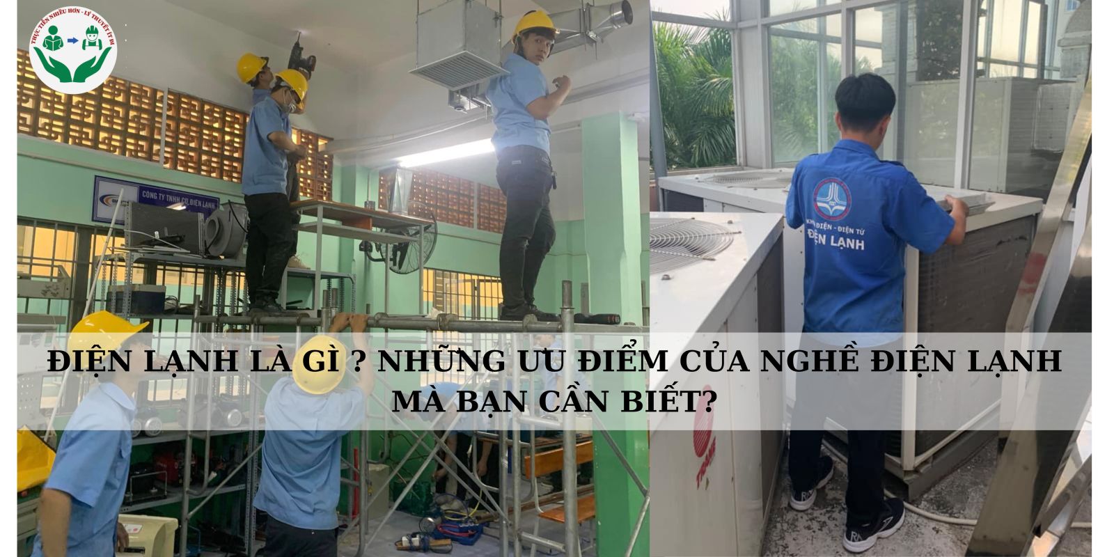 ĐIỆN LẠNH LÀ GÌ ? NHỮNG ƯU ĐIỂM CỦA NGHỀ ĐIỆN LẠNH MÀ BẠN CẦN BIẾT?