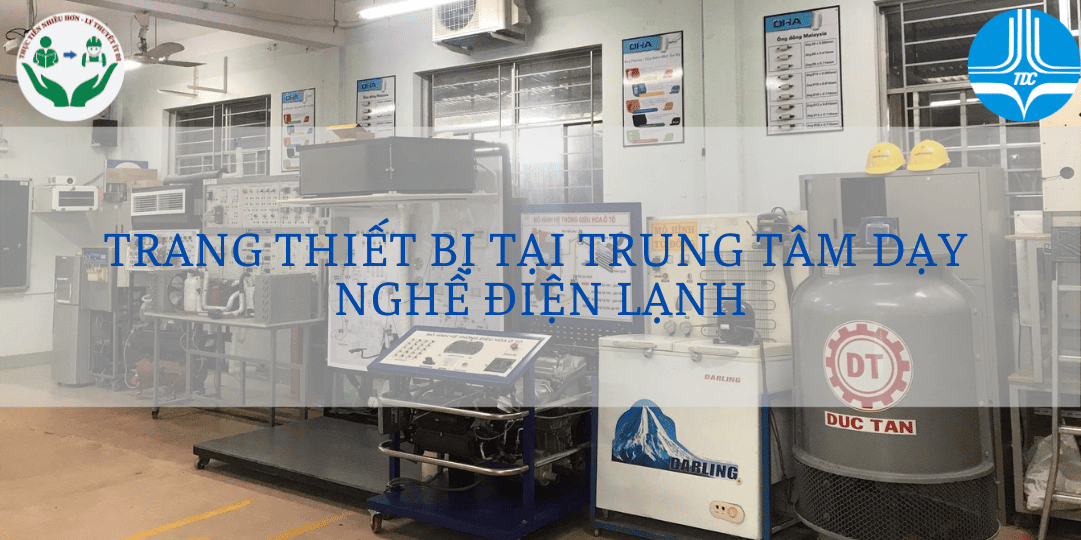 Trang Thiết Bị Đào Tạo Nghề Tại Trung Tâm Dạy Nghề Điện Lạnh