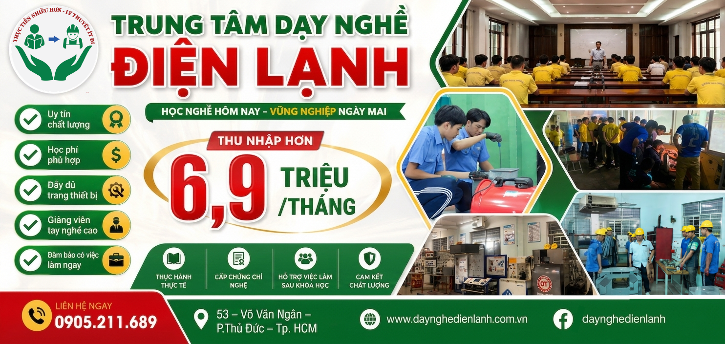 TRUNG TÂM DẠY NGHỀ ĐIỆN LẠNH UY TÍN TẠI TPHCM – TUYỂN SINH KHÓA HỌC ĐIỆN LẠNH