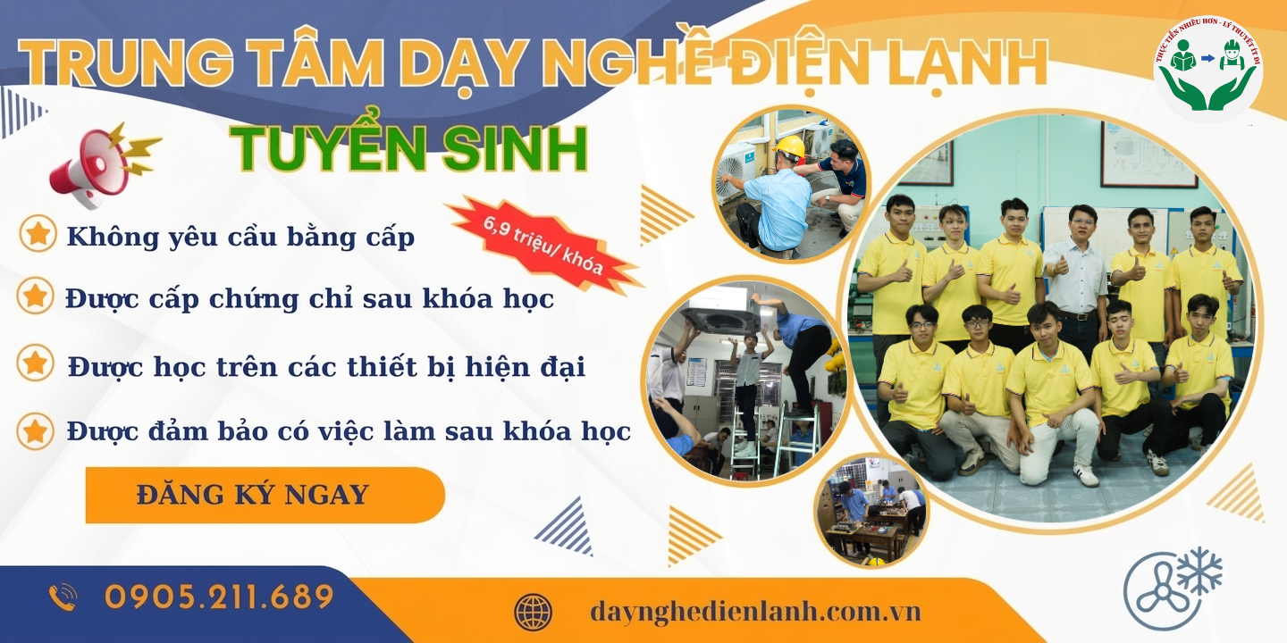 TUYỂN SINH KHÓA HỌC NGHỀ ĐIỆN LẠNH